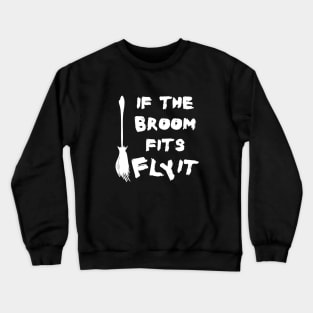 Halloween Broom Flying Quote with White Text Crewneck Sweatshirt